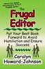 431. REVIEW: The Frugal Book Editor: Put Your Best Book Forward To Avoid Humiliation and Ensure Success