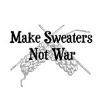 Make Sweaters Not War
