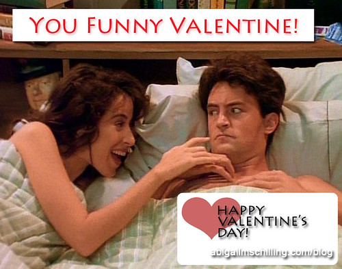 You funny valentine!