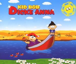 Kid Bob - Dicke Anna