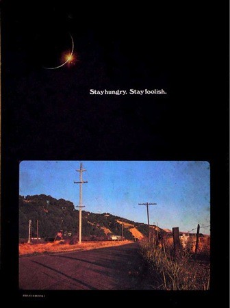 The Whole Earth Catalog - Stay hungry, stay foolish
