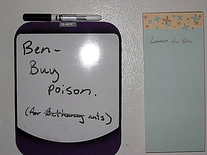 Ben - Buy poison. (For [Bethany] ants)