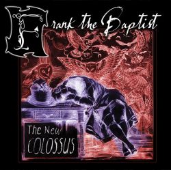 FRANK THE BAPTIST: The New Colossus (Strobelight Records 2007)