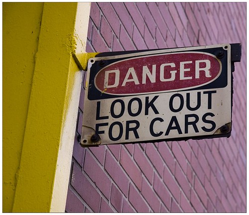 Danger Look out for cars