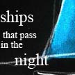 ships that pass in the night