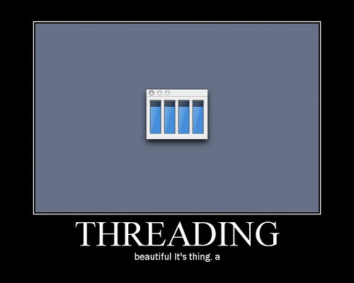 Threading: beautiful It's thing. a