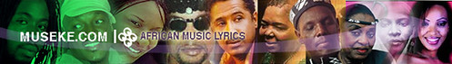 lyrics from museke.com - home of the African music fan