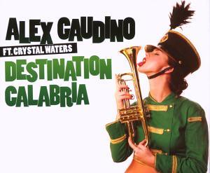 Alex Gaudino feat. Crystal Waters - Destination Calabria