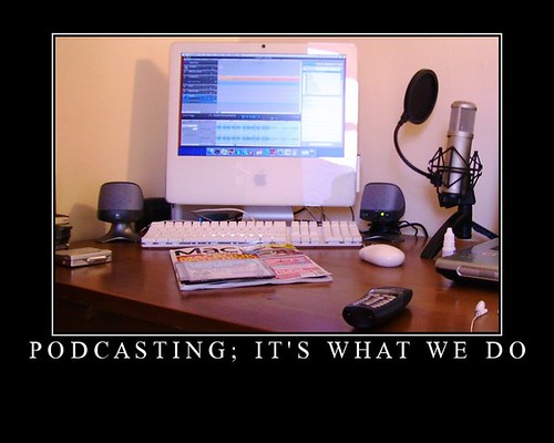 Podcasting it's what we do