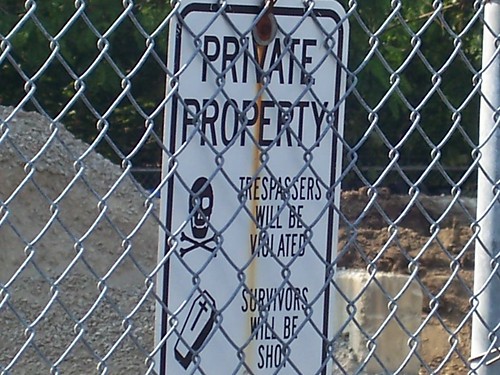 private property: trespassers will be violated  survivors will be shot *
