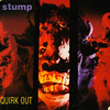 stump | quirk out