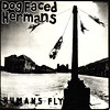 dog faced hermans | humans fly