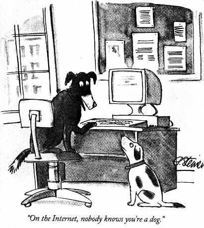 On the Internet, nobody knows you're a dog.