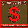 swans | time is money (bastard)