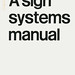 A Sign Systems Manual by Joe Kral