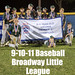 9-10-11 baseball District 3 Little League campions Broadway