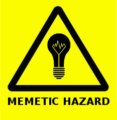 Memetic Hazard