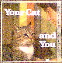 Your Cat And You: (instructional)