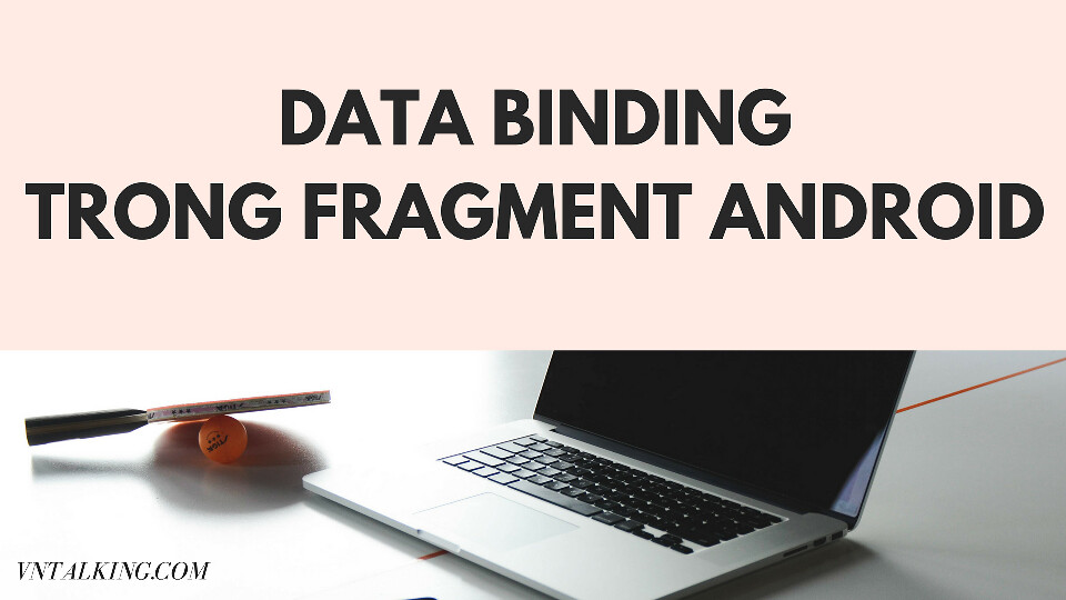 Data Binding trong fragment android